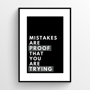 Mistakes Are Proof That You Are Trying