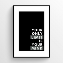 Load image into Gallery viewer, Your Only Limit Is Your Mind
