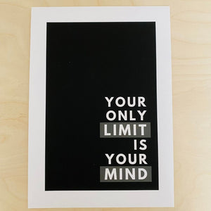 Your Only Limit Is Your Mind in A4 size - SALE